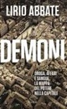 Lirio Abbate - Demoni. Droga, affari e sangue. La mappa del potere nella capitale