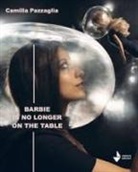 Camilla Pazzaglia - Barbie is no longer on the table