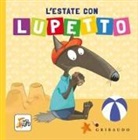 Orianne Lallemand, Éléonore Thuillier - L' estate con Lupetto. Amico lupo