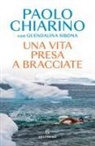 Paolo Chiarino - Una vita presa a bracciate
