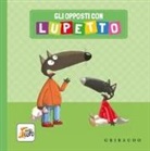 Orianne Lallemand, Éléonore Thuillier - Gli opposti con Lupetto. Amico lupo
