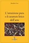 Benedetto Croce - L' intuizione pura e il carattere lirico dell'arte