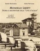 Danilo Maniscalco, Giulio Perricone - Mondello Liberty. Storia e architetture della 'città d'acqua'