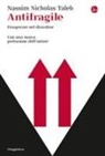 Nassim Nicholas Taleb - Antifragile. Prosperare nel disordine