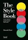 Hannah Kane - The style book. Guida definitiva per gli amanti della moda