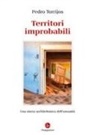Pedro Torrijos - Territori improbabili. Una storia architettonica dell'umanità
