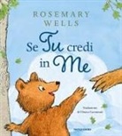 Rosemary Wells - Se tu credi in me