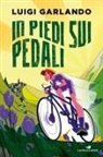 Luigi Garlando - In piedi sui pedali. Storie di sport