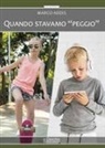 Marco Addis - Quando stavamo 'peggio'