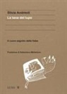 Silvia Andreoli - La tana del lupo. Il cuore segreto delle fiabe