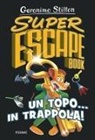 Geronimo Stilton - Un topo... in trappola! Super escape book