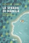 Catherine Fradier - Fradier, C: Strade di Manila. Cronache lunari di un ragazzo