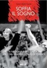 Gianni Ubaldo Canale - Soffia il sogno. Festa nazionale dell'Unità 1981. Voci dal grande evento di Torino