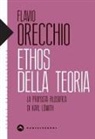 Flavio Orecchio - Ethos della teoria. La proposta filosofica di Karl Löwith