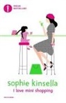 Sophie Kinsella - I love mini shopping