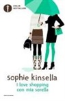 Sophie Kinsella - I love shopping con mia sorella
