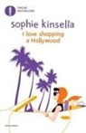 Sophie Kinsella - I love shopping a Hollywood