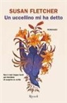 Susan Fletcher - Un uccellino mi ha detto