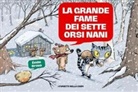 Émile Bravo - La grande fame dei sette orsi nani. Le mirabolanti avventure dei sette orsi nani