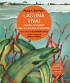 Paola Zoffoli, Eleonora Pace, Fabio Visintin - Laguna viva! Animali, piante e habitat della Laguna di Venezia
