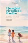 Stefania Di Russo, Lorenzo Di Sarno - I bambini rivogliono il mare. Impatto dell'inquinamento ambientale e del climate change sulla salute pedriatica