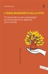 Kotaro Hisui - L' inno buddhista alla vita. 27 domande tra zen e psicologia per rinnovare il tuo rapporto con il mondo