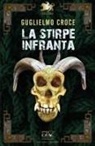Guglielmo Croce - La stirpe infranta