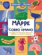 Martina Fanti, Ripa Giulia - Mappe del corpo umano. Un tuffo nei meccanismi del nostro organismo tra natura e anatomia