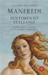Valerio Massimo Manfredi - Sentimento italiano. Storia, arte, natura di un popolo inimitabile