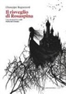 Giuseppe Reguzzoni - Il risveglio di Rosaspina. Una prospettiva sulle Fiabe dei Grimm