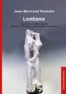 Jean-Bertrand Pontalis - Lontano