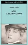 Sándor Márai - Bébi, il primo amore