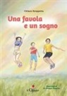 Ciriaco Scoppetta, Giorgia Rissone - Una favola e un sogno
