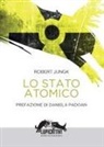 Robert Jungk - Lo stato atomico