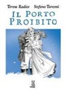 Teresa Radice, Stefano Turconi - Il porto proibito