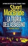 Stuart MacBride - La teoria dell'assassino