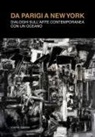 Sergio Marinelli, Stefania Portinari - Da Parigi a New York. Dialoghi sull'arte contemporanea con un oceano