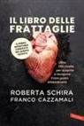 Franco Cazzamali, Roberta Schira - Il libro delle frattaglie. Oltre 350 ricette per scoprire e riscoprire il loro gusto straordinario