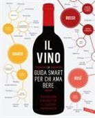 Justin Hammack, Madeline Puckette - Il vino. La guida smart per chi ama bere