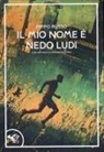 Pippo Russo - Il mio nome è Nedo Ludi