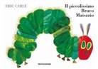 Eric Carle - Il piccolissimo bruco Maisazio