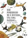 Davide Calì, Benjamin Chaud - Ieri pomeriggio mi è successa una cosa pazzesca