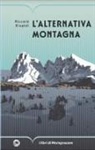 Niccolò Rinaldi - L' alternativa montagna