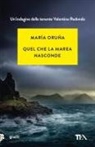 María Oruña - Quel che la marea nasconde. Un'indagine di Valentina Redondo