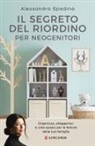 Alessandra Spadina, Diletta Sartorio - Il segreto del riordino per neogenitori. Organizza, alleggerisci e crea spazio per la felicità della tua famiglia
