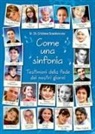 Cristiana Scandura - Come una sinfonia. Testimoni della fede dei nostri giorni