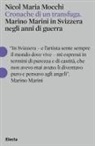 Nicol Maria Mocchi - Cronache di un transfuga. Marino Marini in Svizzera negli anni di guerra