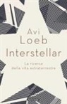 Avi Loeb - Interstellar. La ricerca della vita extraterrestre