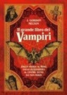 J. Gordon Melton - Il grande libro dei vampiri. Dalla storia al mito, dalla letteratura al cinema: tutto sui non-morti