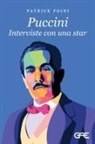 Patrick Poini - Puccini. Interviste con una star